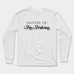 Master of Day Drinking Humorous Minimal Typography Black Long Sleeve T-Shirt